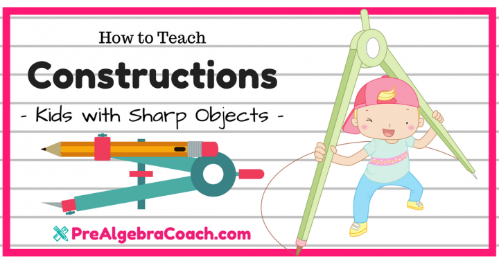 Constructions - Pre-Algebra - Geometry