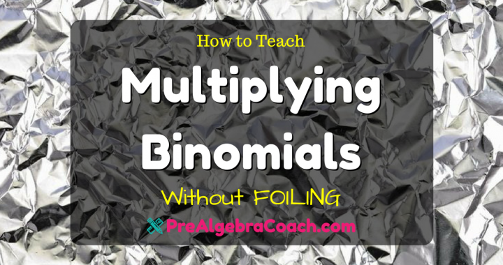 How to Teach Multiplying Binomials - Without FOILING